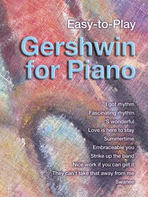 Gershwin: Easy To Play Gershwin For Piano