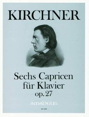 Kirchner, T: Six Caprices op. 27