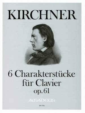 Kirchner, T: Six Character Pieces op. 61