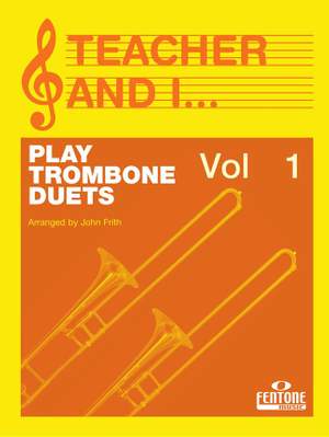 Teacher and I Play Trombone Duets Vol. 1
