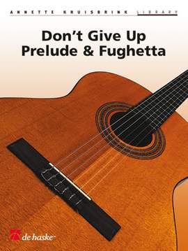 Kruisbrink: Don't Give Up, Prelude & Fughetta