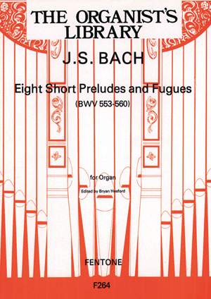 Bach: Eight Short Preludes & Fugues (BWV553-560)