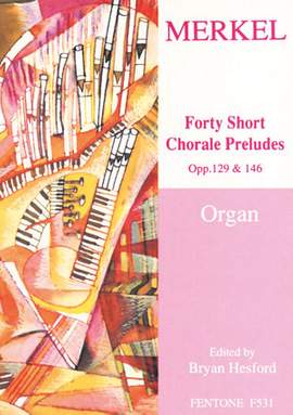 Merkel: Forty Short Chorale Preludes