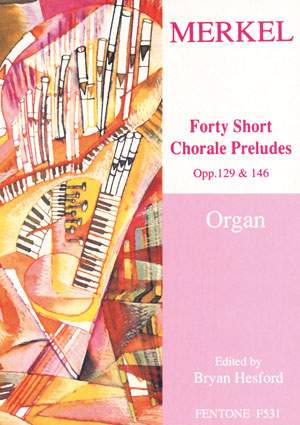 Merkel: Forty Short Chorale Preludes