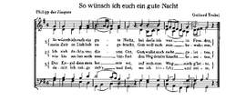 Schein: Die Nacht ist kommen; Trubel: Abend ward; So wünsch ich euch