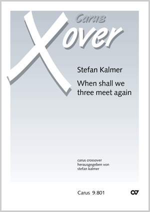 Kalmer: When shall we three meet again