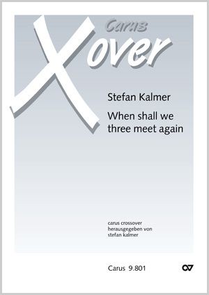 Kalmer: When shall we three meet again