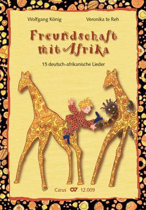 König / te Reh: Freundschaft mir Afrika. 15 deutsch-afrikanische Lieder