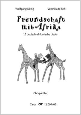 König / te Reh: Freundschaft mir Afrika. 15 deutschafrikanische Lieder