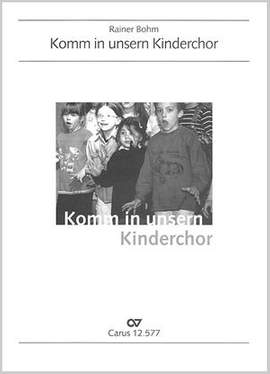 Bohm: Komm in unsern Kinderchor