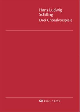 Schilling: Drei Choralvorspiele