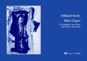 Bezler: Biblia Organi. 13 Orgelbilder zum Alten und Neuen Testament