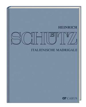 Stuttgarter Schütz-Ausgabe: Italienische Madrigale (Gesamtausgabe, Bd.1)
