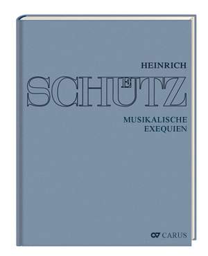 Stuttgarter Schütz-Ausgabe: Musikalische Exequien (Gesamtausgabe, Bd. 8)