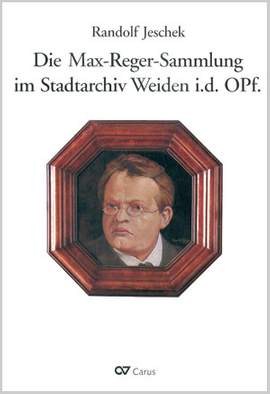 Die MaxRegerSammlung im Stadtarchiv Weiden i.d. Opf.