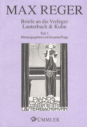 Max Reger: Briefe an die Verleger Lauterbach & Kuhn 1