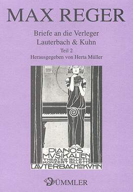 Max Reger: Briefe an die Verleger Lauterbach & Kuhn 2
