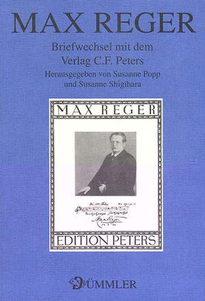 Max Reger: Briefwechsel mit dem Verlag C.F. Peters