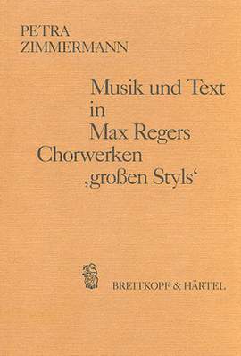 Musik und Text in Regers Chorwerken "großen Styls"