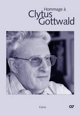 Hommage a Clytus Gottwald. Erinnerungen, Briefe und Kompositionen zum 80. Geburtstag