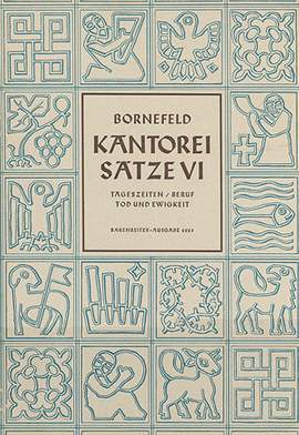 Bornefeld: Kantoreisätze 6 (Tageszeiten/Tod und Ewigkeit)