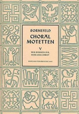 Bornefeld: Wir danken dir, Herr Jesu Christ, daß du für uns (BoWV 38)