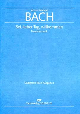 Bach, JM: Sei, lieber Tag, willkommen