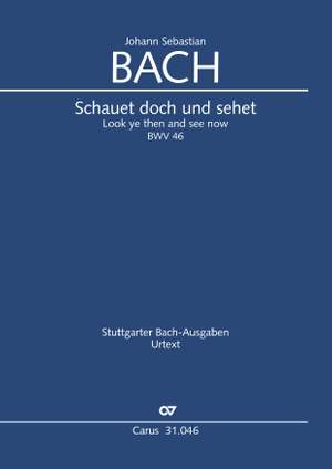Bach, JS: Schauet doch und sehet, ob irgend ein Schmerz sei (BWV 46; d-Moll)