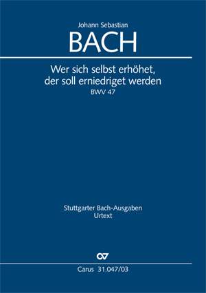 Bach, JS: Wer sich selbst erhöhet, der soll erniedriget werden (BWV 47; gMoll)