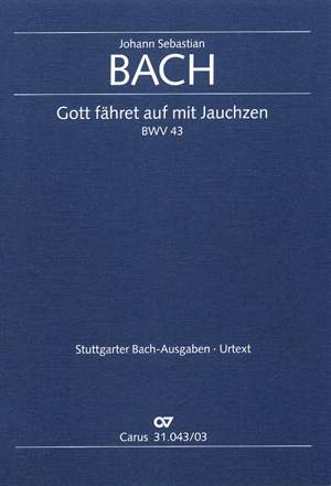 Bach, JS: Gott fähret auf mit Jauchzen (BWV 43)