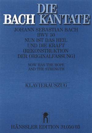 Bach, JS: Nun ist das Heil und die Kraft (BWV 50; DDur)