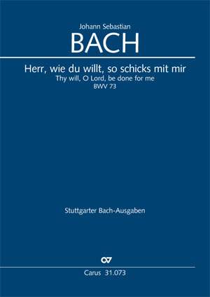 Bach, JS: Herr, wie du willt, so schicks mit mir (BWV 73)