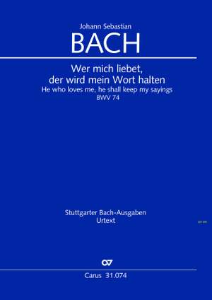 Bach, JS: Wer mich liebet, der wird mein Wort halten (II) (BWV 74)