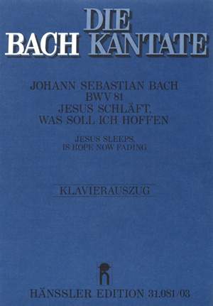 Bach, JS: Jesus schläft, was soll ich hoffen (BWV 81; eMoll)