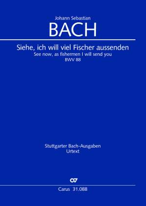 Bach, JS: Siehe, ich will viel Fischer aussenden (BWV 88)