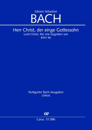 Bach, JS: Herr Christ, der einge Gottessohn (BWV 96; FDur)