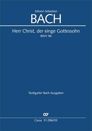 Bach, JS: Herr Christ, der einge Gottessohn (BWV 96; FDur)