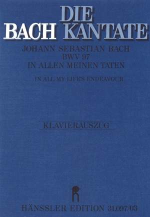 Bach, JS: In allen meinen Taten (BWV 97; B-Dur)