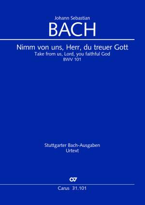 Bach, JS: Nimm von uns, Herr, du treuer Gott (BWV 101; d-Moll)