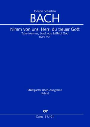 Bach, JS: Nimm von uns, Herr, du treuer Gott (BWV 101; dMoll)