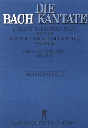 Bach, JS: Was soll ich aus dir machen, Ephraim (BWV 89)