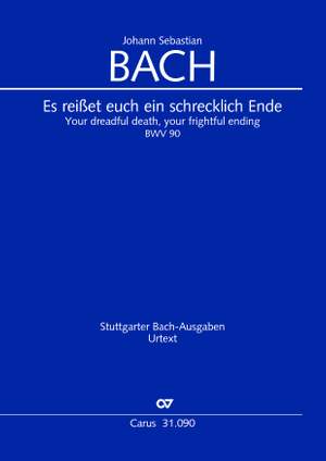 Bach, JS: Es reißet euch ein schrecklich Ende (BWV 90; dMoll)