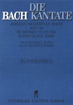 Bach, JS: Es reißet euch ein schrecklich Ende (BWV 90; d-Moll)