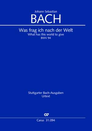Bach, JS: Was frag ich nach der Welt (BWV 94; DDur)