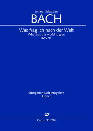Bach, JS: Was frag ich nach der Welt (BWV 94; D-Dur)