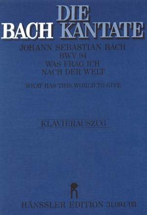 Bach, JS: Was frag ich nach der Welt (BWV 94; DDur)