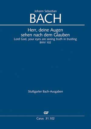 Bach, JS: Herr, deine Augen sehen nach dem Glauben (BWV 102)
