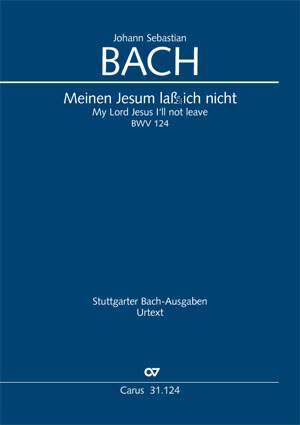 Bach, JS: Meinen Jesum laß ich nicht (BWV 124; EDur)