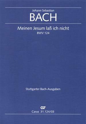 Bach, JS: Meinen Jesum laß ich nicht (BWV 124; EDur)