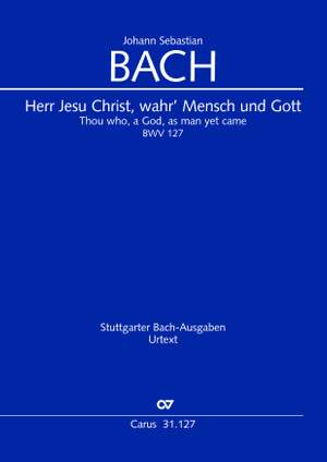 Bach, JS: Herr Jesu Christ, wahr' Mensch und Gott (BWV 127; F-Dur)